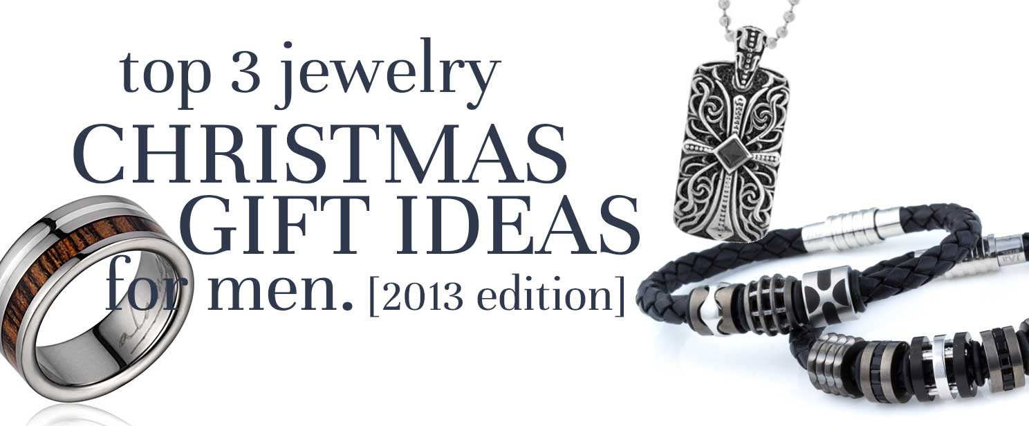 Top 3 Jewelry Christmas Gift Ideas for Men